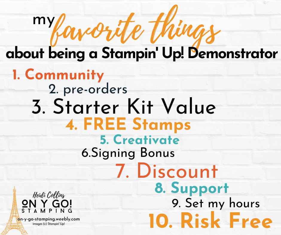 Top 10 reasons why I love being a Stampin' Up! Demonstrator! Community, pre-orders, starter kit value, free stamps, discount, support and more!
