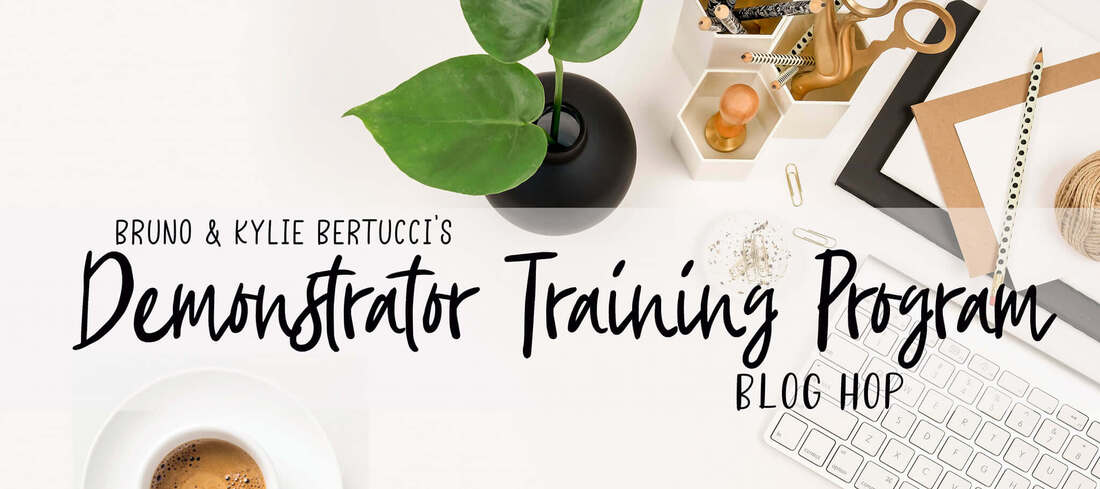 Bruno and Kylie Bertucci Demonstrator Training Program Blog Hop