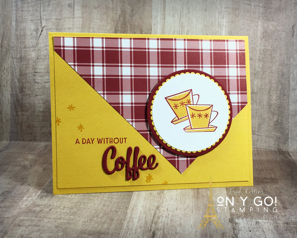Card making idea using the Nothing's Better Than stamp set and the Plaid Tidings patterned paper. Nothing is better than coffee and this funny card is a great all-purpose card design.